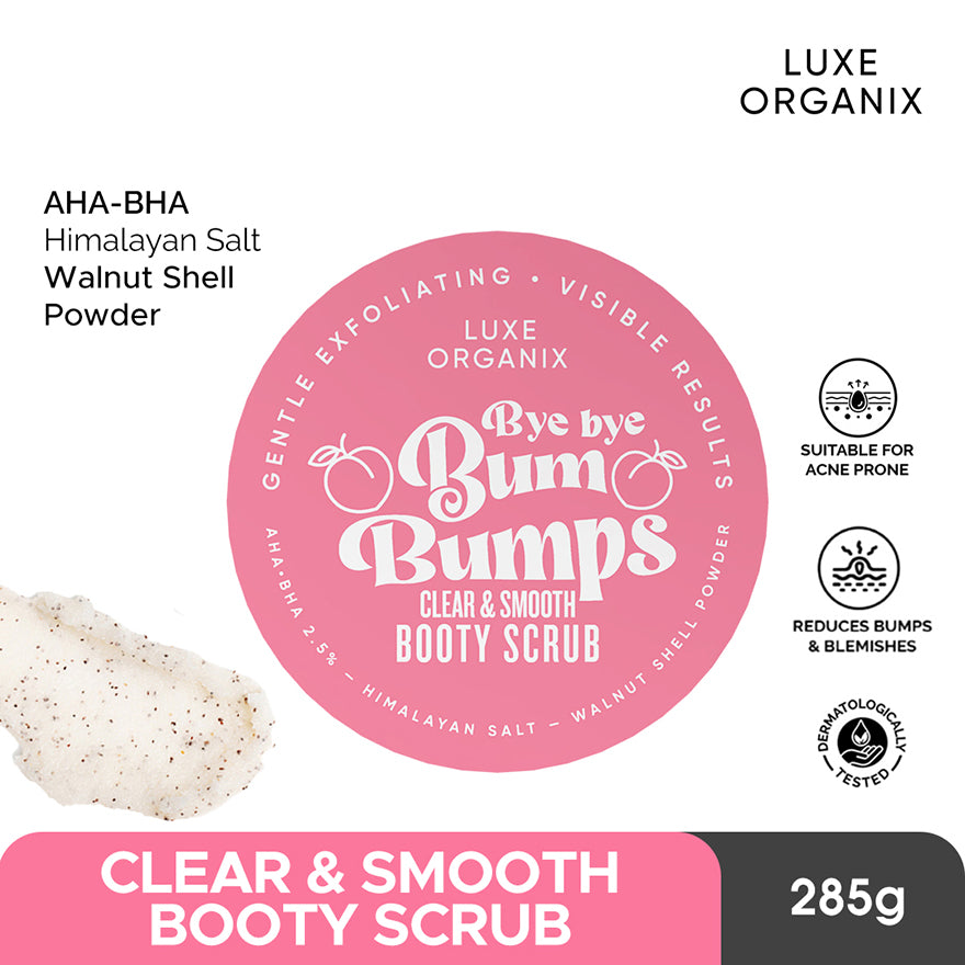 LUXE ORGANIX BYE BYE BUM BUMPS CLEAR & SMOOTH BOOTY SCRUB 285G