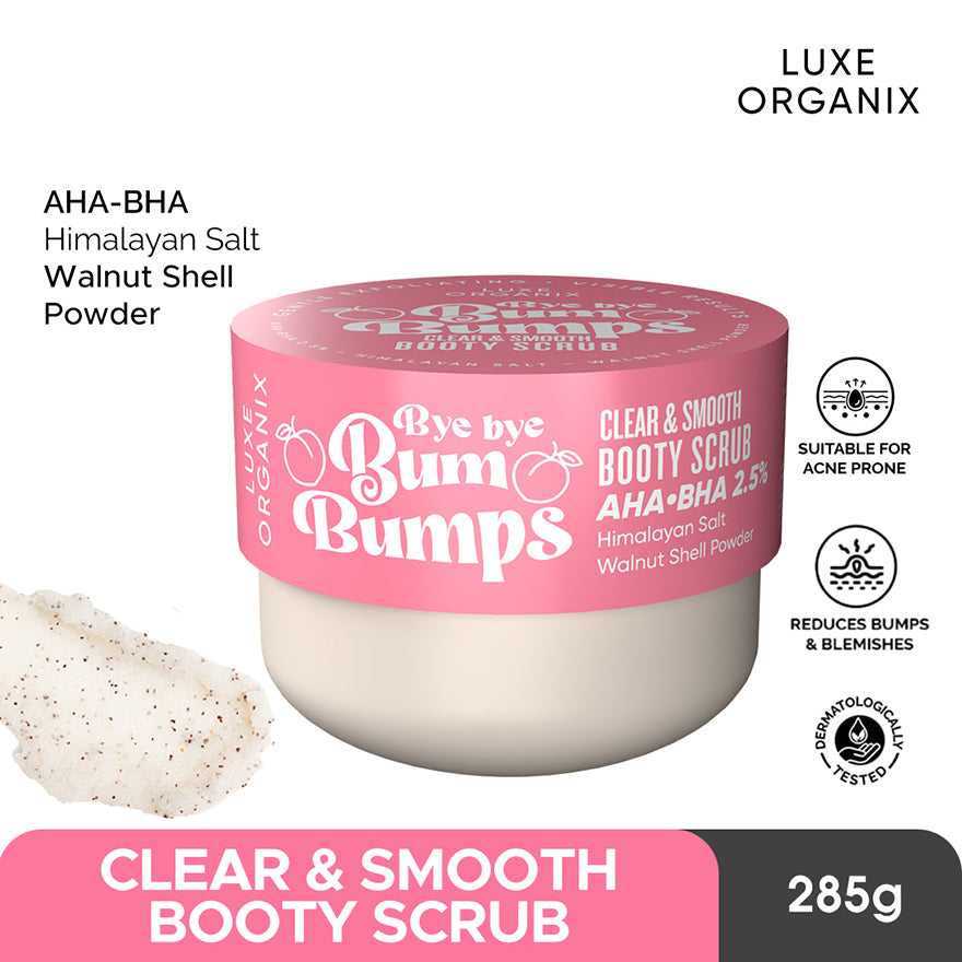 LUXE ORGANIX BYE BYE BUM BUMPS CLEAR & SMOOTH BOOTY SCRUB 285G